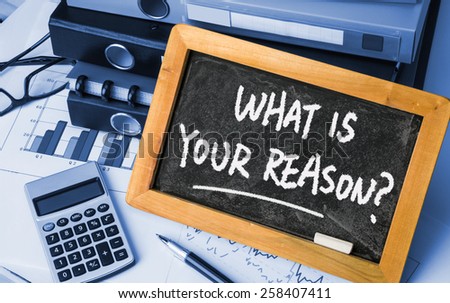 what is your reason handwritten on blackboard
