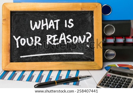what is your reason handwritten on blackboard