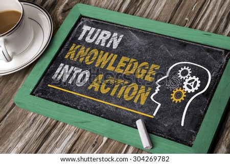 turn knowledge into action concept on blackboard