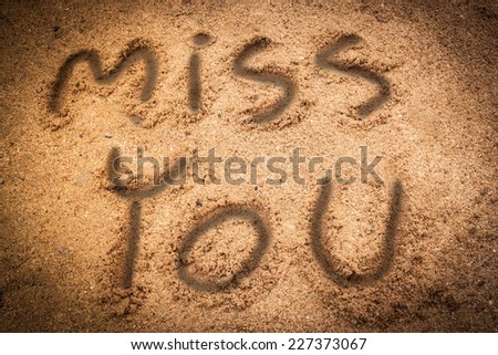 Miss you on sand ground
