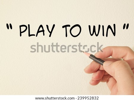 play to win text write on wall