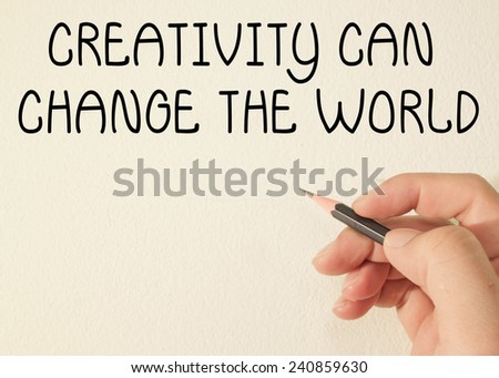 Creativity Can Change The World text write on wall