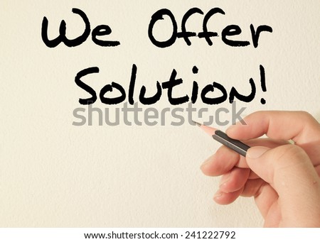 We offer solution text concept write on wall
