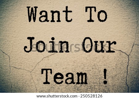 want to join our team ! concept on wall