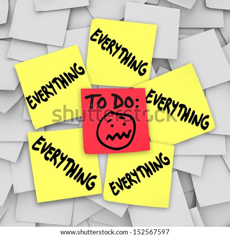 A To-Do List On Sticky Notes With The Word Everything To Illustrate How Overwhelming The Amount Of Tasks Have You Feeling