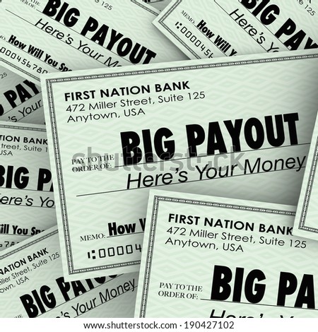 Big Payout Words Checks Money Earnings Salary Winnings