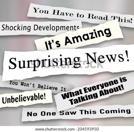 Surprising News headlines torn or ripped from newspapers reporting shocking gossip