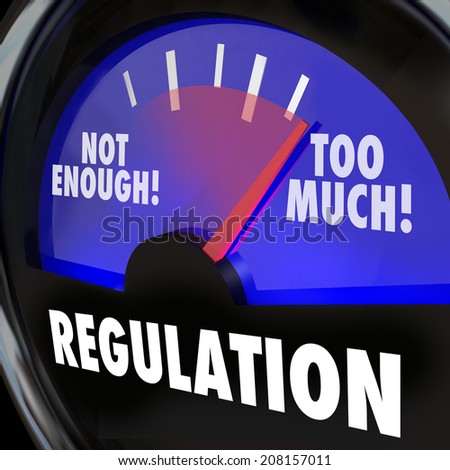 Regulations gauge measuring the amount of regulatory activity in an indsutry, with needle rising from not enough to too much