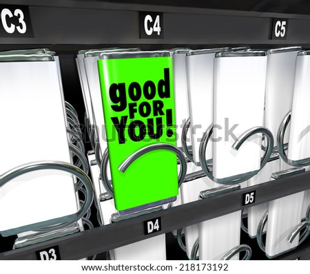 Good for You words on a snack or food wrapper or package in a vending machine to illustrate shopping for and comparing options and choices