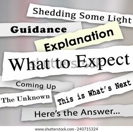 What to Expect words on newspaper headlines to shed light in the confusion and offer guidance or explanation, instructions or answers