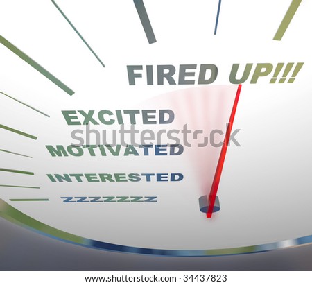A speedometer with red needle pointing to Fired Up, encouraging people to get motivated
