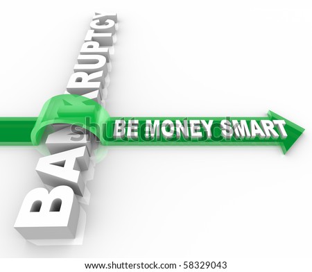 A green arrow with words Be Money Smart jumps over the word Bankruptcy