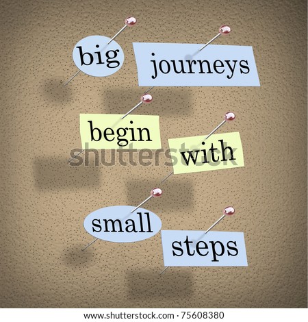 Pieces of paper each containing a word pinned to a cork board reading Big Journeys Begin With Small Steps