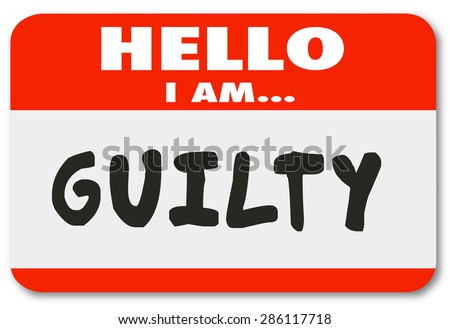 Hello I Am Guilty words on a red name tag, badge or sticker to illustrate or admit your guilt in breaking the law, committing a crime or being bad or wrong