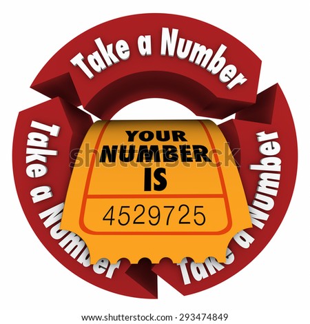 Take a Number words in red arrows around a ticket reading Your Number Is to illustrate waiting patiently for your turn, appointment or help with customer service