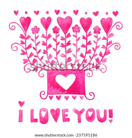 Valentine watercolor bouquet of hearts and flowers. I love you lettering. Valentine watercolor card. I love you watercolor card. Heart tree in a pot. Unusual Valentine card.