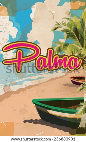Palma travel poster. Palma vintage travel poster featuring a beach and a wooden boat.