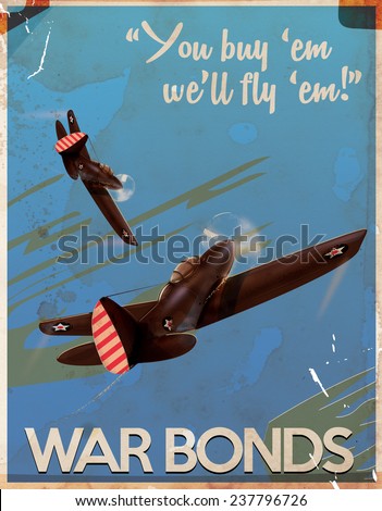 Vintage War Bonds poster.  A vintage world war two war bond poster .