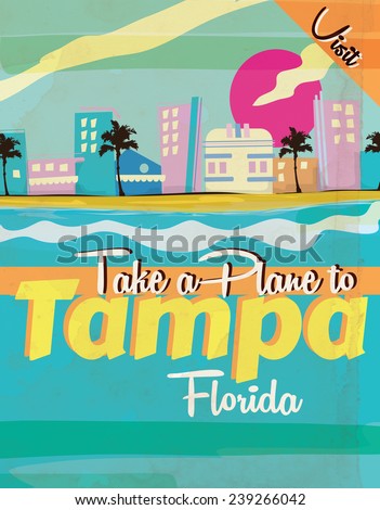 Take a plane to Tampa Florida.Take a plane to Tampa Florida vintage travel poster.