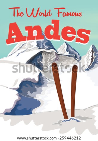 The world famous Andes travel poster, this is a vintage style Andes mountains travel poster.