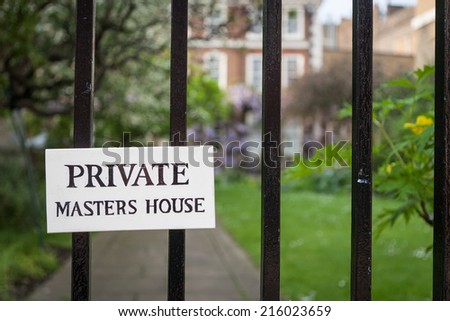 A sign indicating privacy for a Masters House in London\'s Temple Bar legal district.  The masters make up a governing council within the legal community of the area.