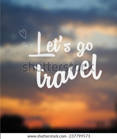 Inspiring quote on blurred sunset sky background