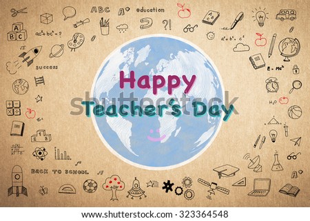 Happy world teacher's day concept and smiley face icon on globe with doodle freehand sketch drawing on brown recycled paper background: Global message to school teachers/ academia/ lecturers
