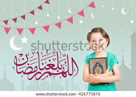 Ramadan Greeting Card -  Translation : May Allah make us reach Ramadan Muslim - Happy young Muslim girl holding Quraan (Holy book) - Ready for Ramadan
