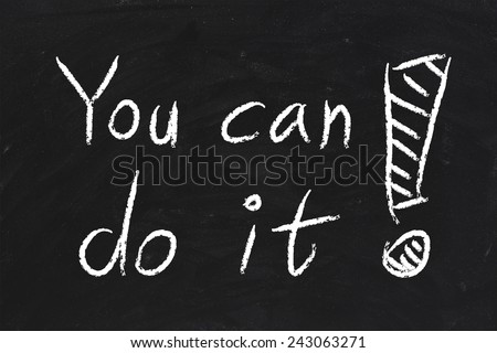 You Can Do It text is written by chalk on blackboard.