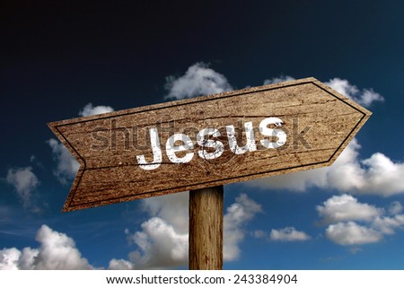 Jesus wooden road sign with cloud and blue sky background.