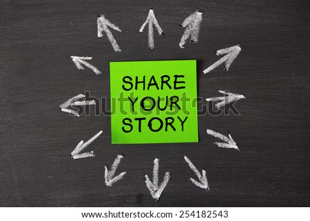 Share Your Story sticky note pasted on a blackboard background with a lot chalk arrows.