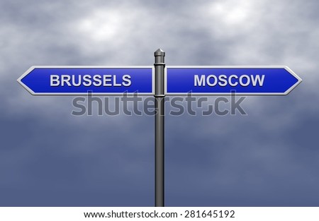 Signpost with arrows pointing two directions - towards Brussels and Moscow.