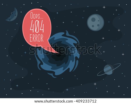 404 error page template for website. Open space. Bubble message from the black hole on the background of planets and stars. Vector illustration for web design 404 page not found