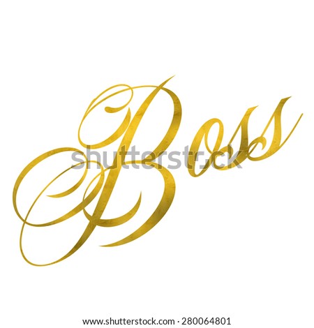 Boss Gold Faux Foil Metallic Glitter Quote Isolated on White Background