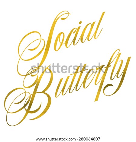 Social Butterfly Gold Faux Foil Metallic Glitter Quote Isolated on White Background