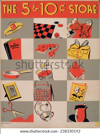 The 5 and 10 cent store, (aka five and dime store), poster showing items that can be purchased, such as rings, pans, games of checkers, china, cards, and clothing, poster 1936-1941.