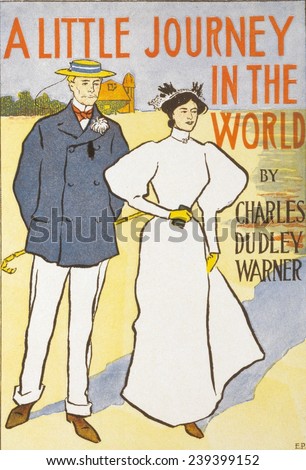 Book cover illustration for Charles Dudley Warner\'s (1829-1900), 1889 novel, A Little Journey into the World. Cover art by Edward Penfield (1866-1925).