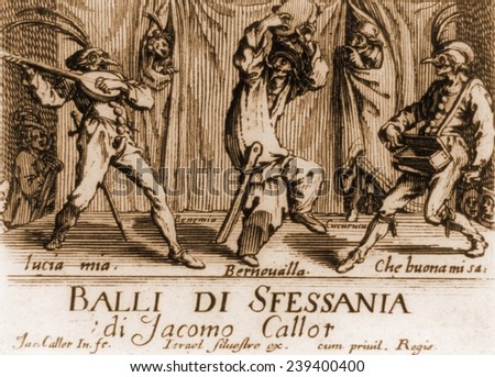 Characters in a comic theater performance in 17th century Neopolitan Italy. From a book of engravings, by French printmaker, Jacques Callot, 1621.