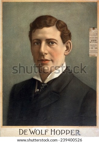 De Wolf Hopper (1858-1935), American comic actor in portrait poster from the early years of his long stage career. 1881.