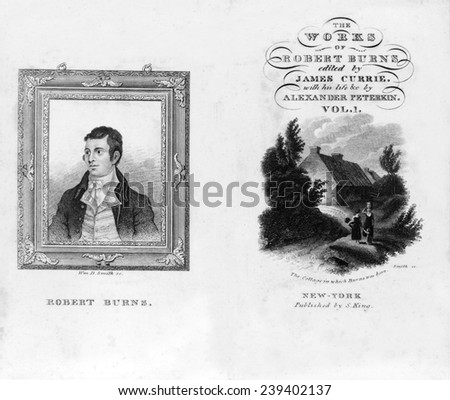 Robert Burns (1759-1796) title page and portrait from THE WORKS OF ROBERT BURNS, 1850. Includes image of Burns birthplace.