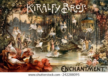 1886 theater poster for ENCHANTMENT, the extravagant fantastic stage setting. Kiralfy Brothers, Bolossy and Imre, produced stage spectaculars incorporating dance and special effects, into plays.