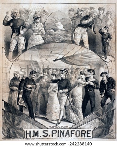 Gilbert & Sullivan\'s comic operetta, H.M.S. PINAFORE, opened in London in 1878. 1879 poster for the American production of the following year.