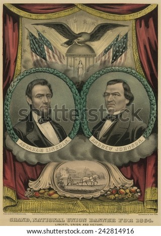 Campaign banner for 1864 Republican presidential candidate Abraham Lincoln and running mate Andrew Johnson. Johnson was the only Southern Senator not to join the Confederacy.