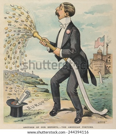 ANOTHER OF OUR EXPORTS-THE AMERICAN FORTUNE. The cartoon shows an expatriate American Millionaire spraying money into Europe from a hose connected to an \'American Hydrant source of income.\'