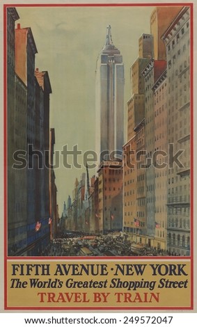 1930s poster shows bird\'s-eye view of street and skyscrapers on Fifth Ave, including Empire State Building. It reads, \'Fifth Avenue, New York, the world\'s greatest shopping street. Travel by train.\'