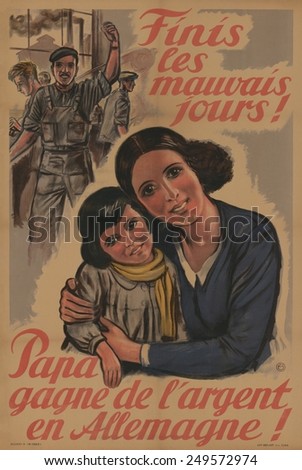 Gone are the bad old days! Dad earns money in Germany,\' reads this posted in English. German WW2 occupation political poster. 1943.