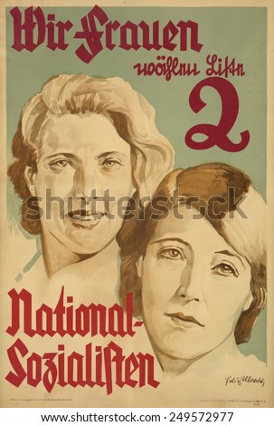 Nazi Party poster for the German Reichstag elections 1932. Political campaign poster for Adolf Hitler\'s Nazi Party translates literally as: \'We women choose List 2 National-Socialists\'.