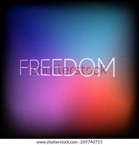 Drawing background in perspective inscription freedom for free people on a black background colorful orange red blue purple