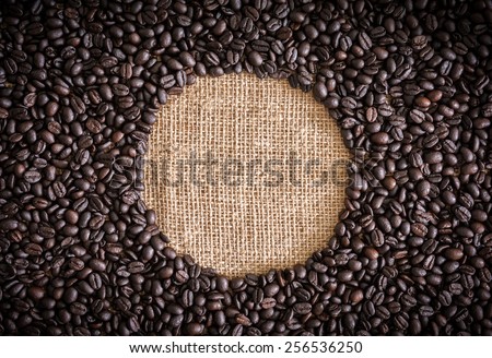 roasted coffee beans, circle space, sackcloth is backgrpund, can be used as a background