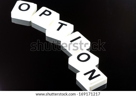 The Word Option - A Term Used For Business in Finance and Stock Market Trading